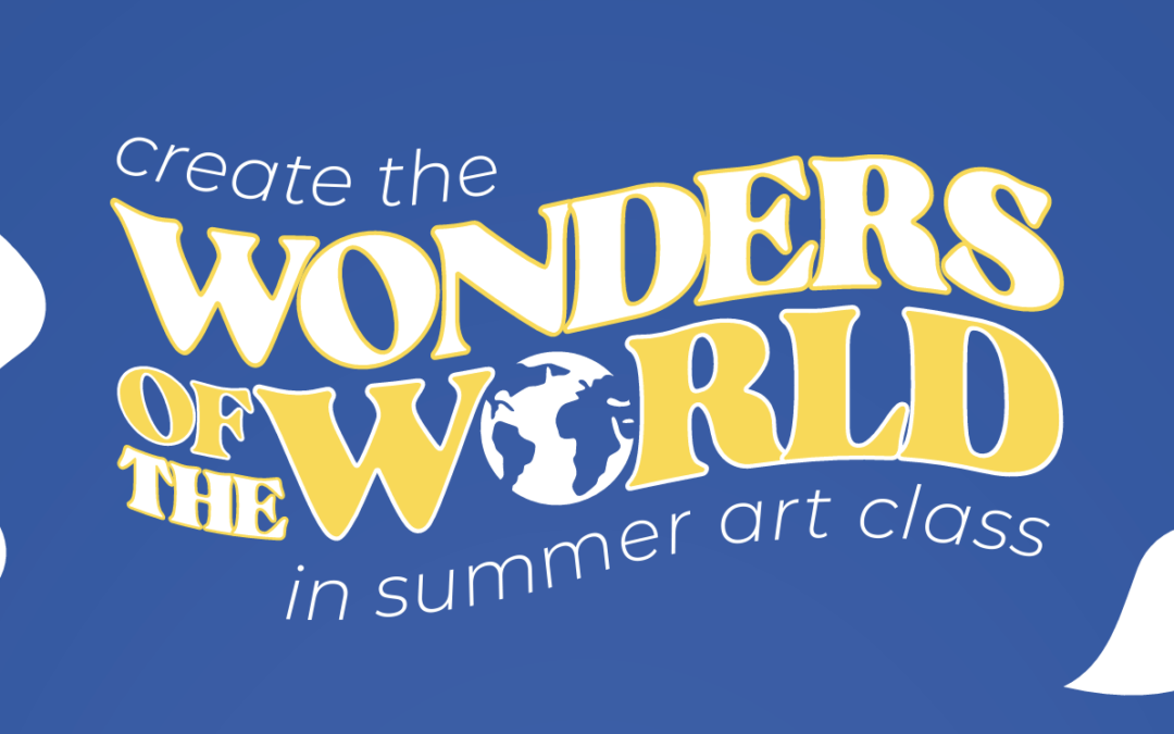 Create the Wonders of the World in Summer Art Class!